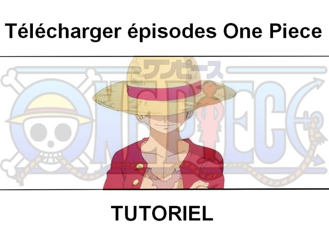 Télécharger la série Ou Regarder One Piece En Fr depuis Mediafire